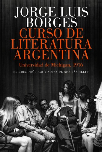 10-escritores-argentinos-eligen-a-su-borges-favorito-el-humorista-el-mundano-el-rupturista-y-mucho-mas-5 10 escritores argentinos eligen a su Borges favorito: el humorista, el mundano, el rupturista y mucho más