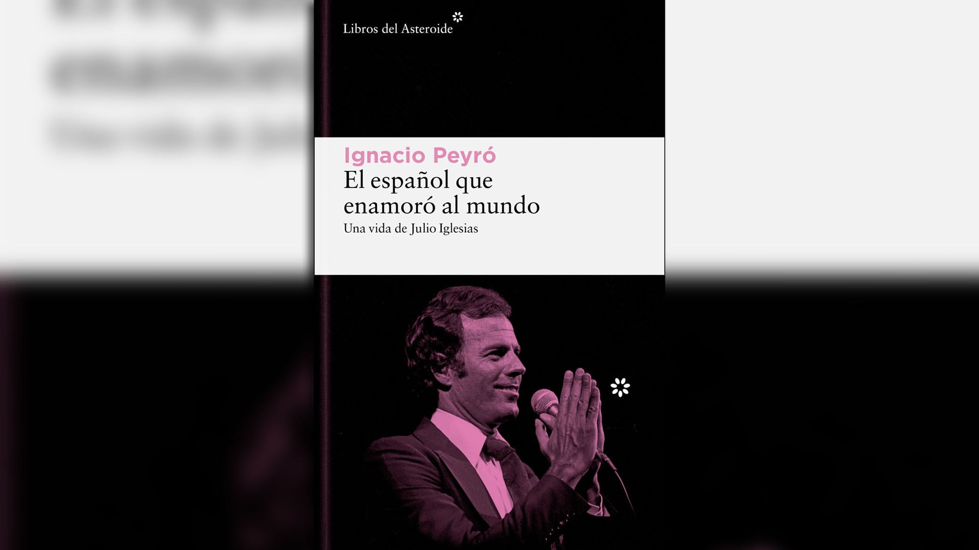 Portada de 'El español que enamoró al mundo', de Ignacio Peyró (Libros del Asteroide)