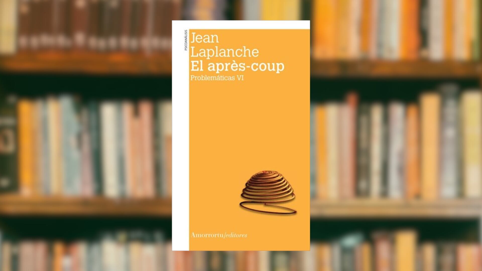 “El aprés-coup”, de Jean Laplanche