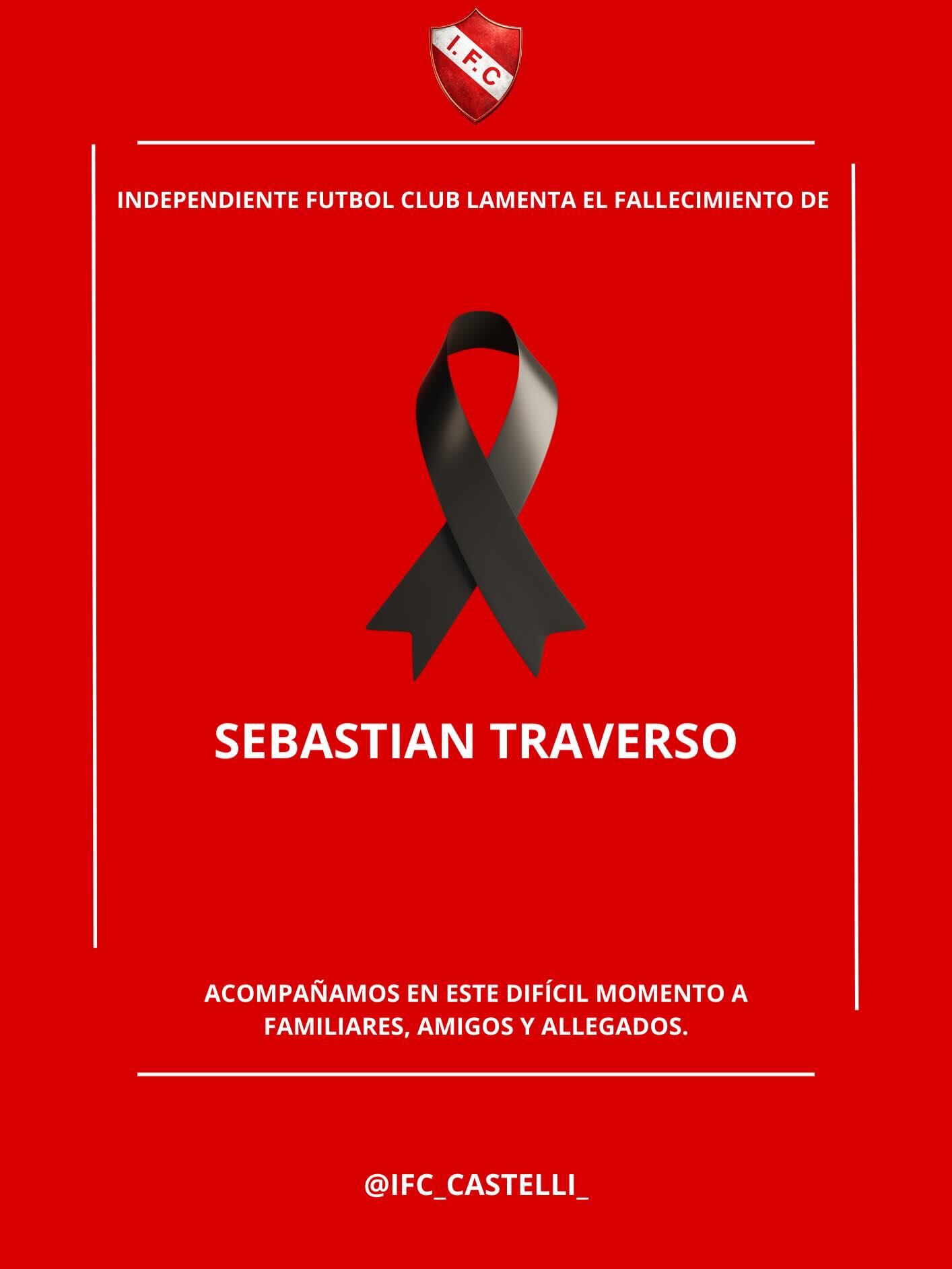 El Independiente Fútbol Club de Castelli despidió a Sebastián Traverso con un emotivo comunicado en redes sociales y suspendió sus actividades deportivas