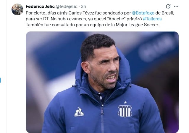 El tuit del periodista Federico Jelic sobre el interés del Botafogo y de un equipo de la MLS por Carlos Tevez, entrenador de Talleres de Córdoba