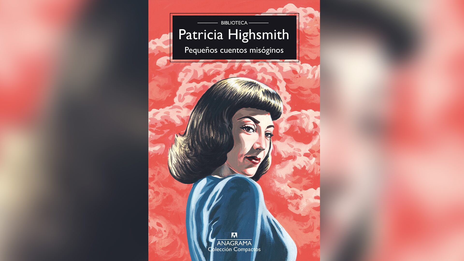 'Pequeños cuentos misóginos', de Patricia Highsmith (Anagrama)