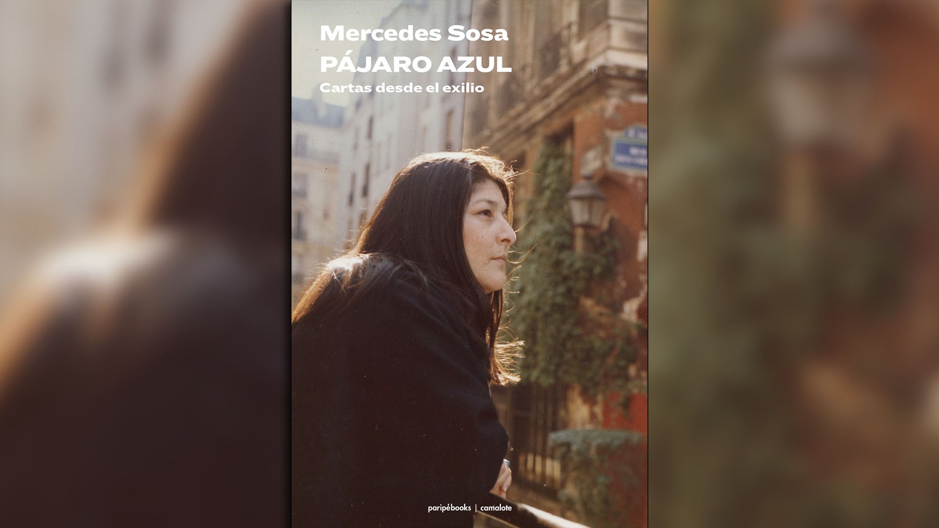 El libro reúne las cartas que Mercedes Sosa envió a un amigo durante su exilio en la última dictadura militar