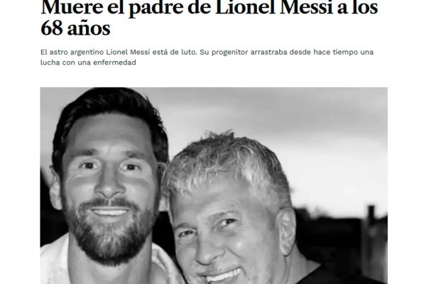 La muerte de Jorge Messi en los diarios del mundo: “Figura clave en la carrera de Lionel”